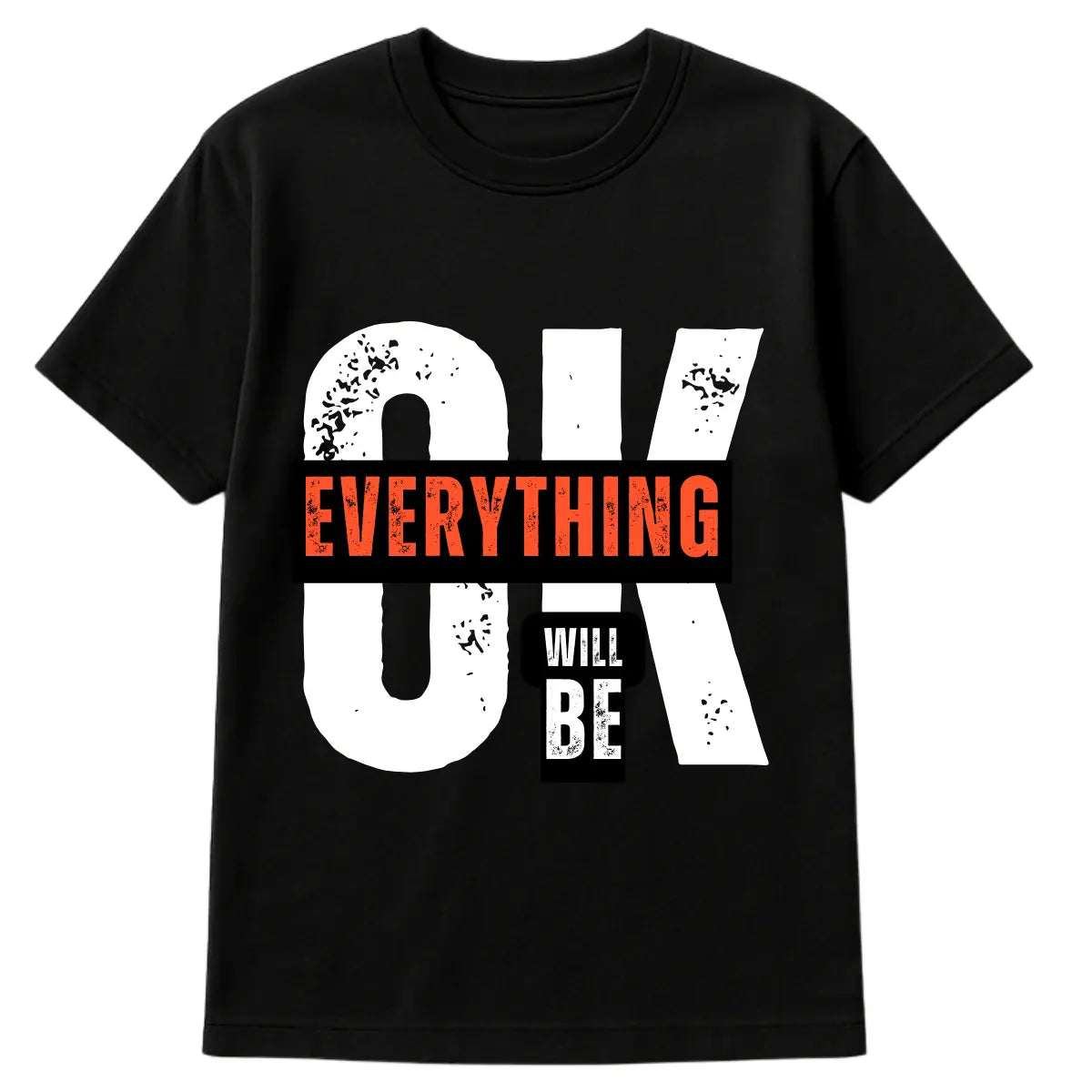 Black t-shirt with bold distressed text reading “Everything Will Be OK” in white and orange – unisex inspirational graphic tee