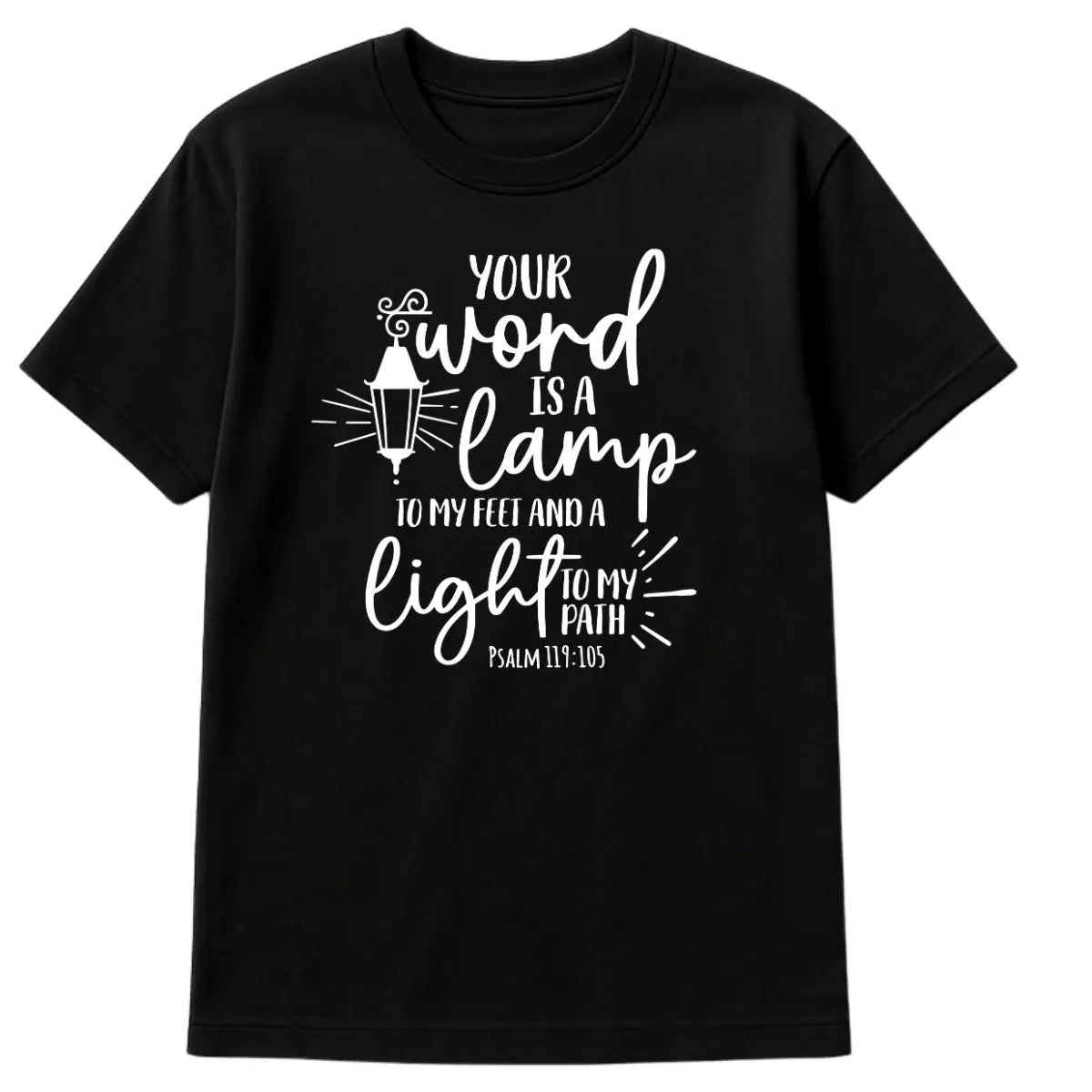 Black Christian t-shirt with white scripture text “Your Word Is a Lamp to My Feet and a Light to My Path” and lantern graphic